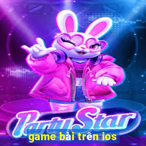 game bài trên ios