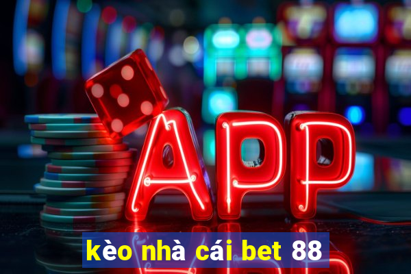 kèo nhà cái bet 88