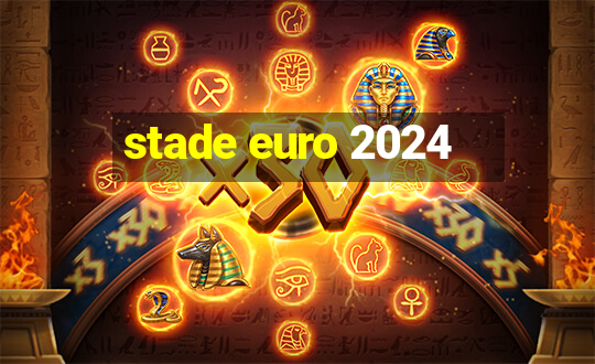 stade euro 2024