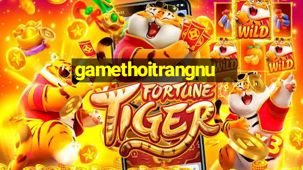 gamethoitrangnu