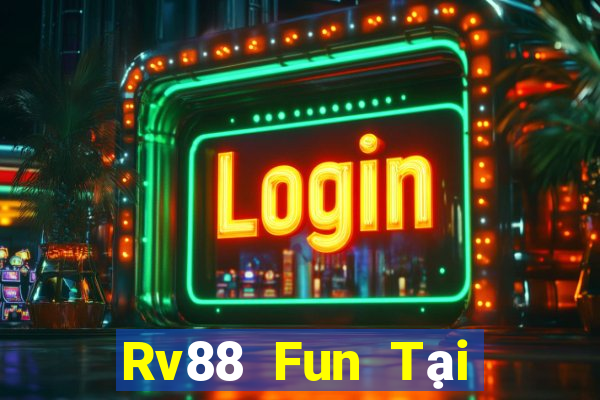 Rv88 Fun Tại Game Bài B52 Đổi Thưởng