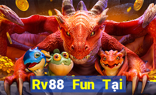 Rv88 Fun Tại Game Bài B52 Đổi Thưởng