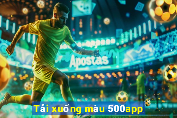 Tải xuống màu 500app