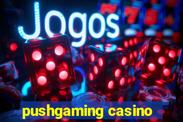 pushgaming casino