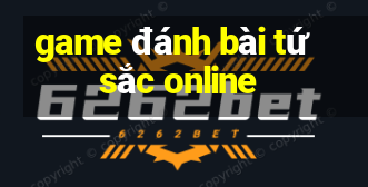 game đánh bài tứ sắc online