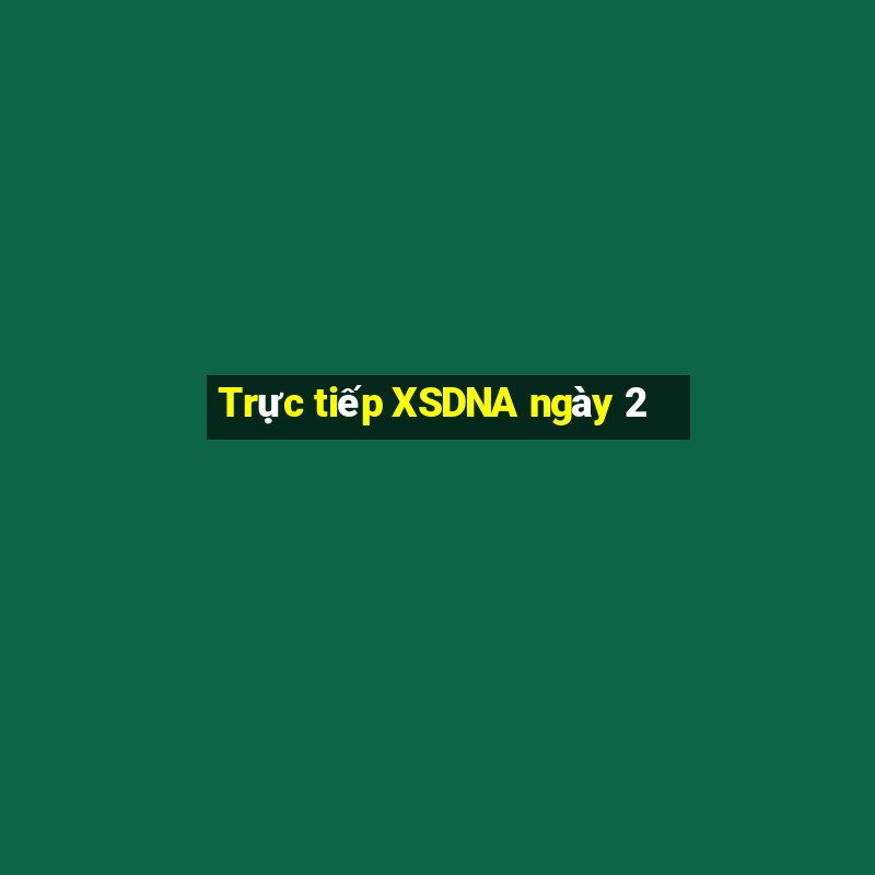 Trực tiếp XSDNA ngày 2