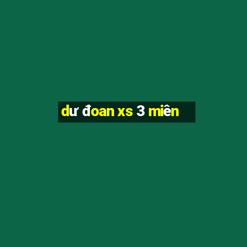 dư đoan xs 3 miên