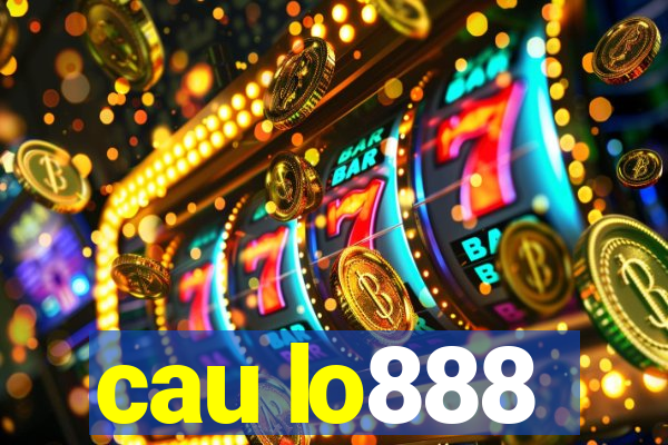 cau lo888