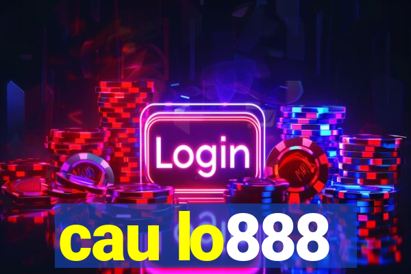 cau lo888