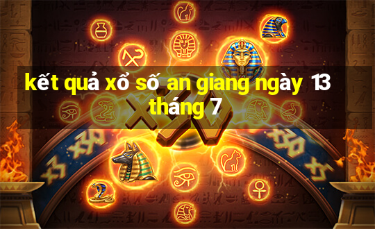 kết quả xổ số an giang ngày 13 tháng 7