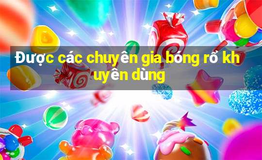 Được các chuyên gia bóng rổ khuyên dùng