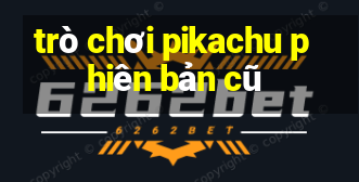 trò chơi pikachu phiên bản cũ