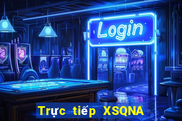 Trực tiếp XSQNA ngày 12