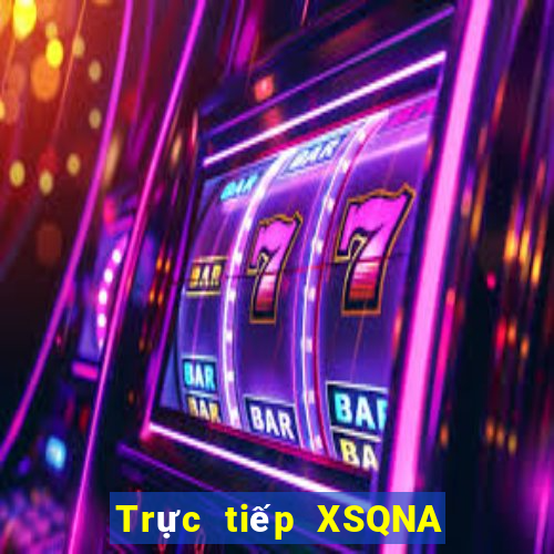 Trực tiếp XSQNA ngày 12