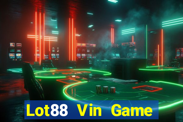 Lot88 Vin Game Bài Online Đổi Thưởng