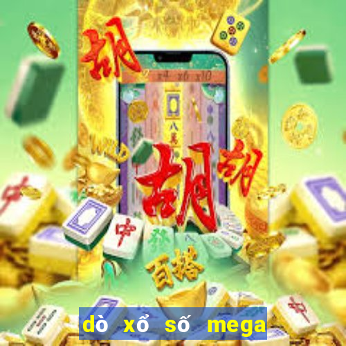 dò xổ số mega 6 45