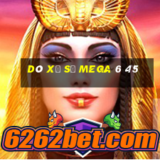 dò xổ số mega 6 45