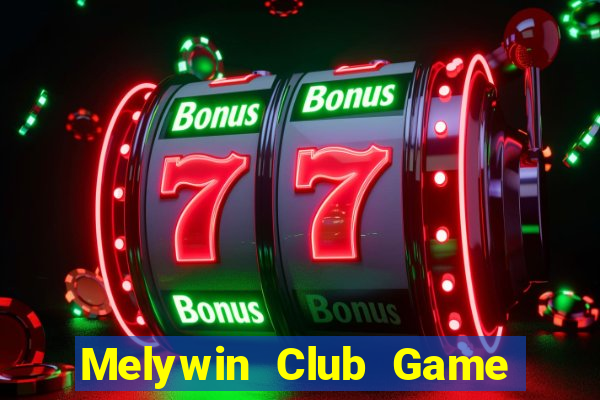 Melywin Club Game Bài 2022