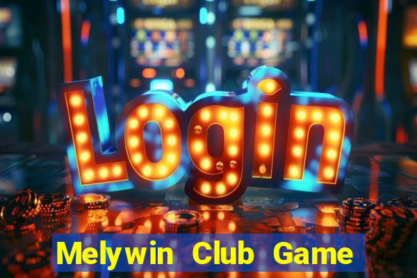 Melywin Club Game Bài 2022