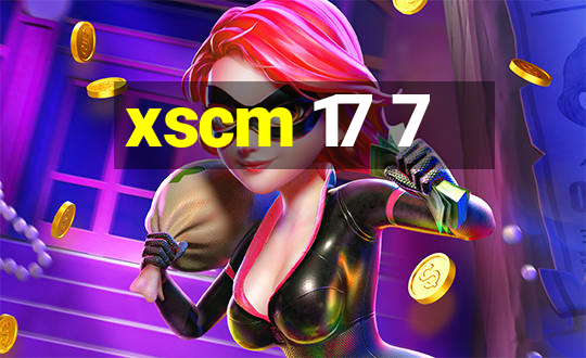 xscm 17 7