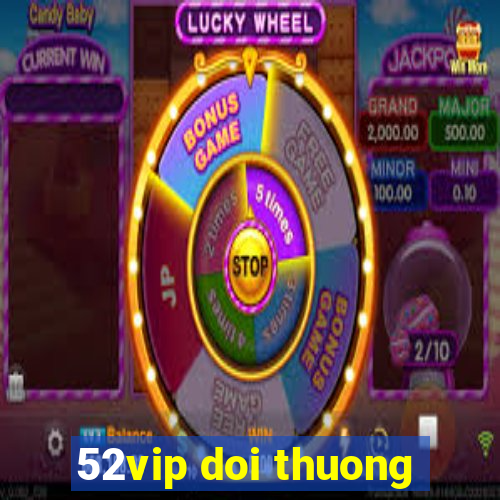 52vip doi thuong