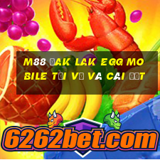 M88 Đak Lak Egg Mobile Tải về và cài đặt