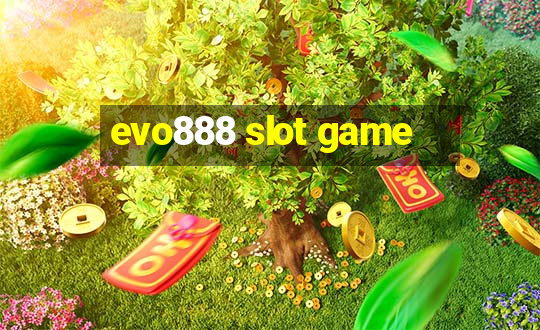 evo888 slot game