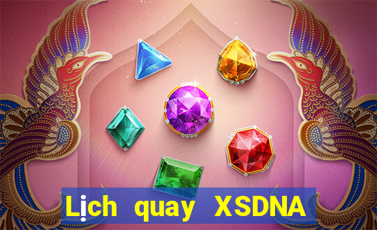 Lịch quay XSDNA ngày 17