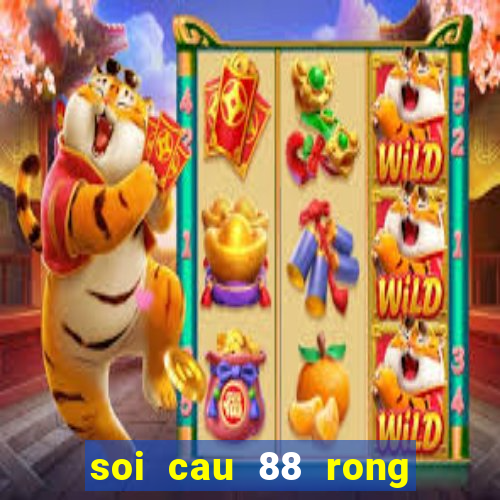 soi cau 88 rong bach kim 99 nuoi lo khung