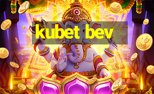 kubet bev