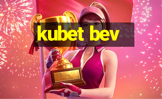 kubet bev