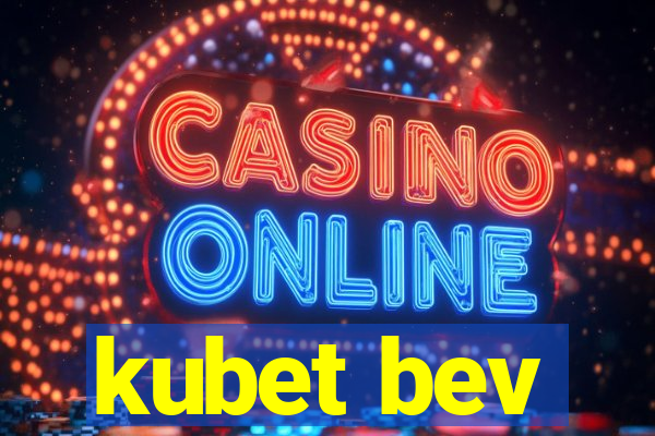 kubet bev