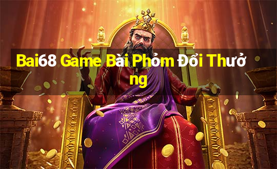 Bai68 Game Bài Phỏm Đổi Thưởng