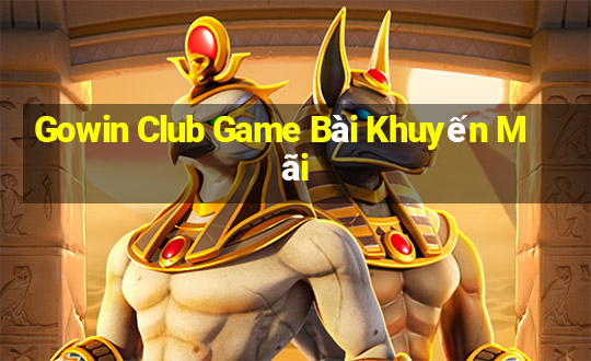 Gowin Club Game Bài Khuyến Mãi