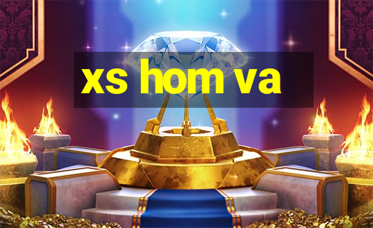 xs hom va