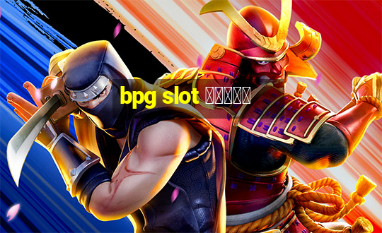 bpg slot สมัคร