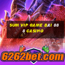 Sum Vip Game Bài 888 Casino