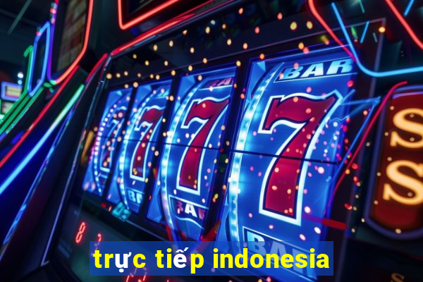 trực tiếp indonesia