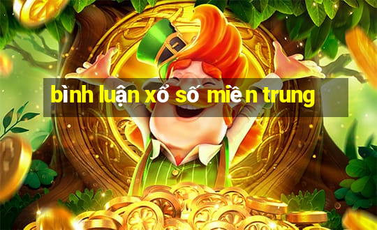 bình luận xổ số miền trung