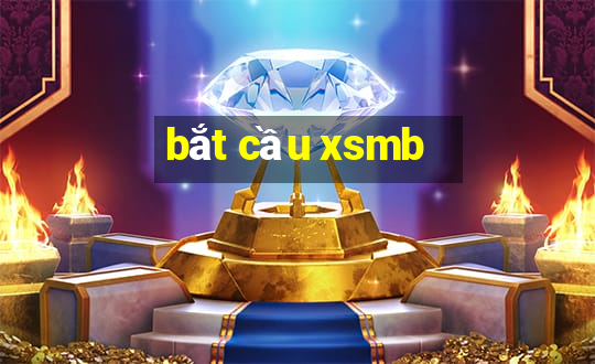 bắt cầu xsmb