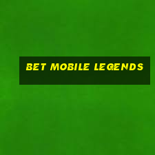 bet mobile legends