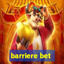 barriere bet