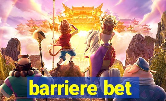 barriere bet