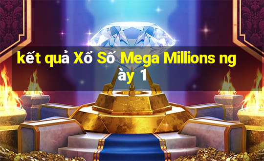 kết quả Xổ Số Mega Millions ngày 1