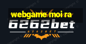 webgame moi ra