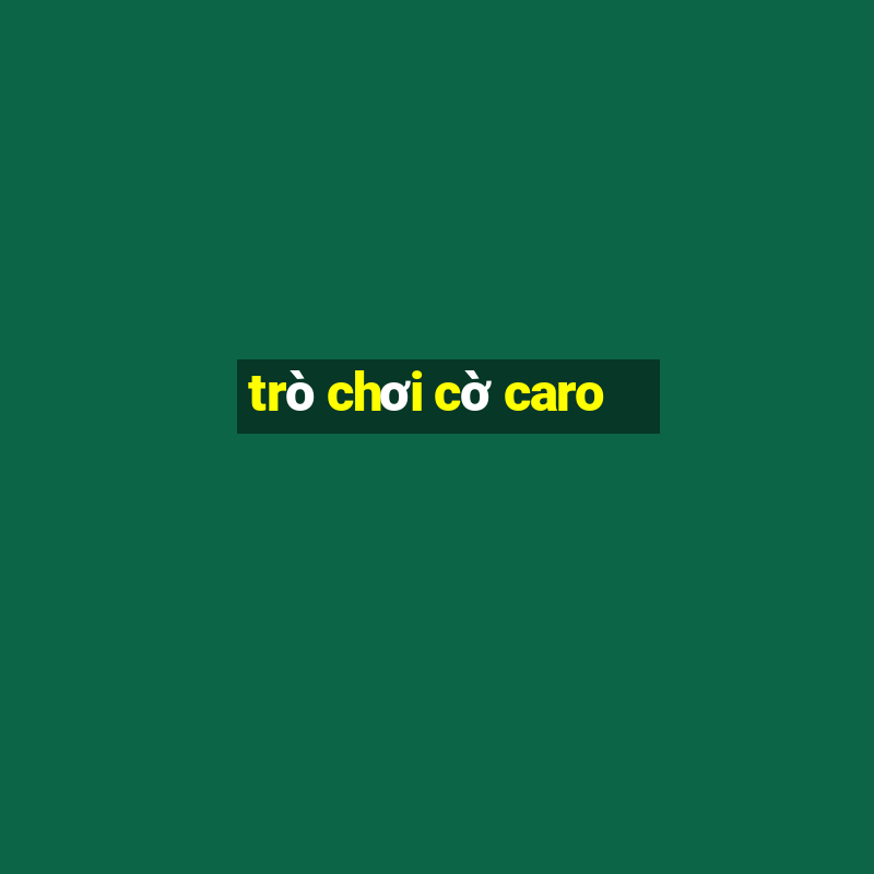 trò chơi cờ caro