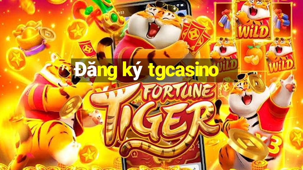 Đăng ký tgcasino