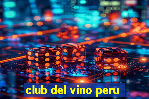 club del vino peru