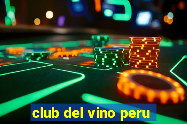 club del vino peru