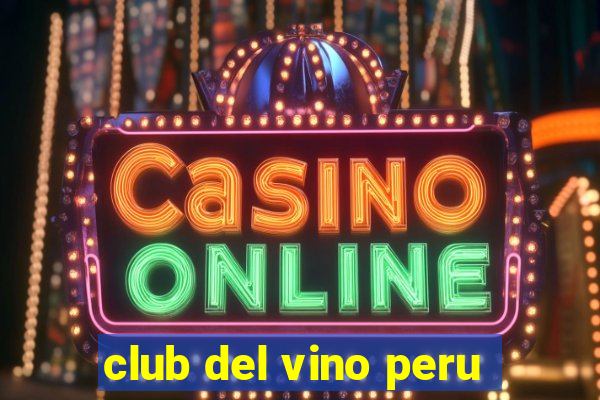 club del vino peru